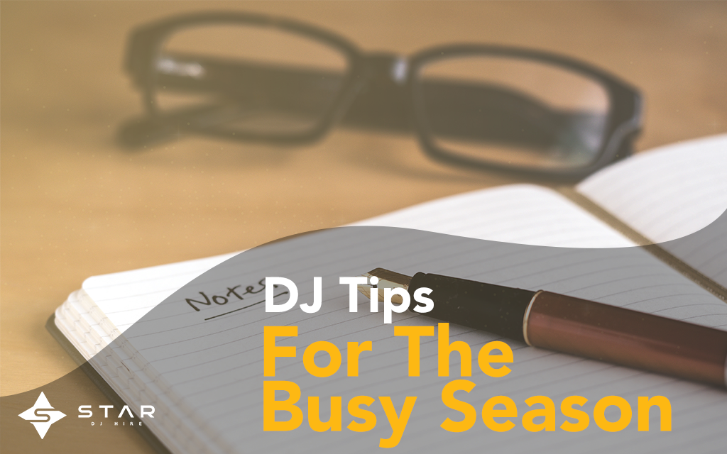 The Busy Season DJ Tips