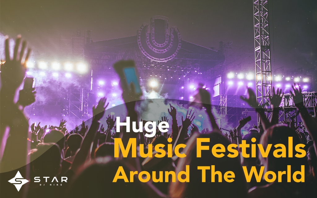 Huge DJ Festivals Around The World